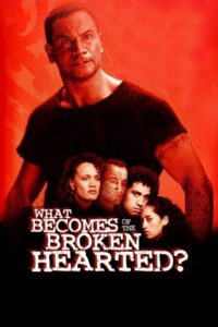 What Becomes of the Broken Hearted? 1999 on netflix