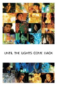 Until the Lights Come Back 2005 on netflix