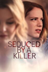 Seduced by a Killer 2019 on netflix