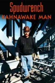 Spudwrench – Kahnawake Man 1998 on netflix