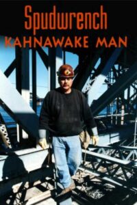 Spudwrench – Kahnawake Man 1998 on netflix