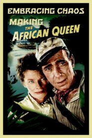 Embracing Chaos: Making The African Queen 2010 on netflix