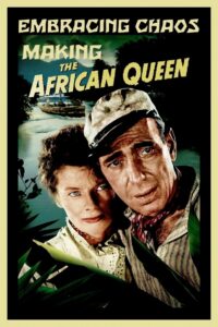Embracing Chaos: Making The African Queen 2010 on netflix