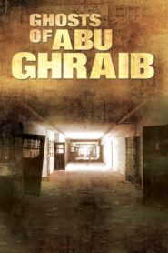 Ghosts of Abu Ghraib 2007 on netflix