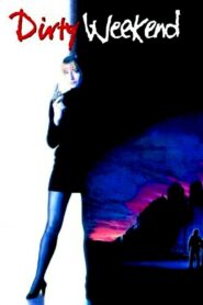 Dirty Weekend 1993 on netflix