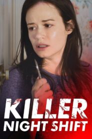 Killer Night Shift 2018 on netflix