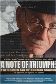 A Note of Triumph: The Golden Age of Norman Corwin 2005 on netflix