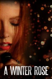 A Winter Rose 2016 on netflix