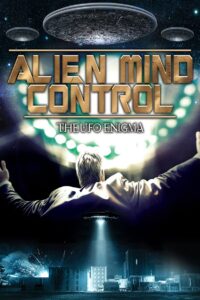 Alien Mind Control: The UFO Enigma 2015 on netflix