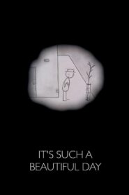 It’s Such a Beautiful Day 2012 on netflix