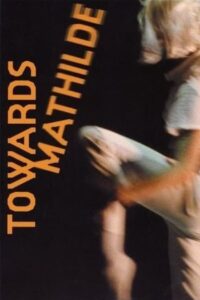 Towards Mathilde 2005 on netflix