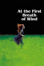 At the First Breath of Wind 2003 on netflix