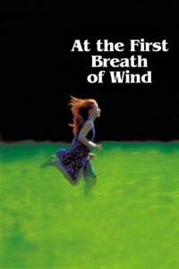 At the First Breath of Wind 2003 on netflix
