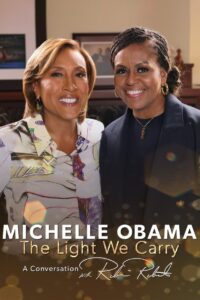 Michelle Obama: The Light We Carry, A Conversation with Robin Roberts 2022 on netflix