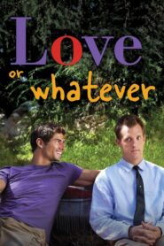 Love or Whatever 2012 on netflix