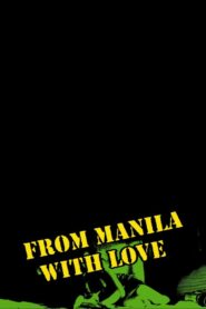 From Manila with Love 2011 on netflix