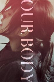 Our Body 2018 on netflix