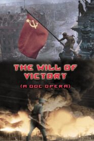 The Will of Victory (A Doc Opera) 2011 on netflix
