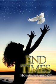 End Times: How Close Are We? 2006 on netflix