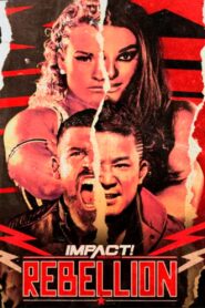 IMPACT Wrestling: Rebellion 2023 2023 on netflix