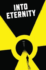 Into Eternity: A Film for the Future 2010 on netflix