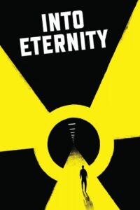 Into Eternity: A Film for the Future 2010 on netflix