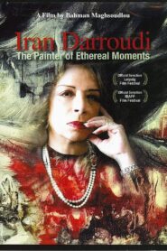 Iran Darroudi: The Painter of Ethereal Moments 2009 on netflix