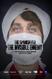 The Spanish Flu: The Invisible Enemy 2021 on netflix