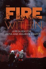 The Fire Within: A Requiem for Katia and Maurice Krafft 2024 on netflix