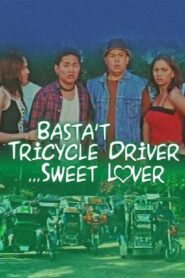 Basta Tricycle Driver… Sweet Lover 2000 on netflix