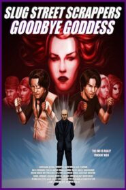 Slug Street Scrappers: Goodbye Goddess 2014 on netflix