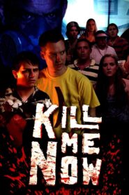Kill Me Now 2012 on netflix