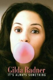 Gilda Radner: It’s Always Something 2002 on netflix