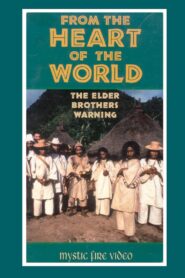 From the Heart of the World – The Elder Brother’s Warning 1992 on netflix