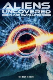 Aliens Uncovered: Close Encounters 2024 on netflix