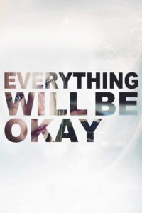 Everything Will Be Okay 2015 on netflix
