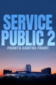 Service public 2 : Fronts contre Front 2024 on netflix