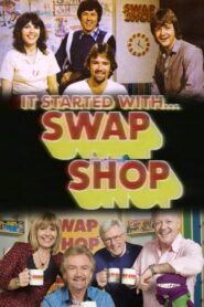 It Started with Swap Shop 2006 on netflix