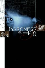 The Baroness and the Pig 2002 on netflix