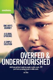 Overfed & Undernourished 2014 on netflix