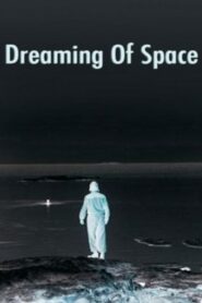 Dreaming of Space 2005 on netflix