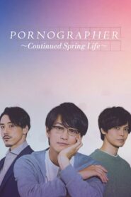 Pornographer: Continued Spring Life 2021 on netflix