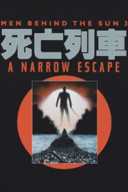Men Behind the Sun 3: A Narrow Escape 1994 on netflix