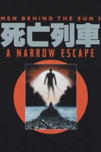 Men Behind the Sun 3: A Narrow Escape 1994 on netflix