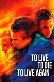 To Live, To Die, To Live Again 2024 on netflix