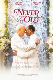 Never Too Old 2024 on netflix