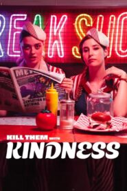 Kill Them With Kindness 2022 on netflix