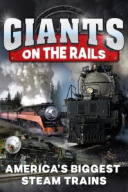 Giants on the Rails: America’s Biggest Steam Trains 1995 on netflix