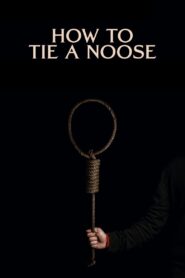 How to Tie a Noose 2024 on netflix
