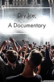 Dry Ice; A Documentary 2018 on netflix
